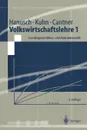 Volkswirtschaftslehre 1. Grundlegende Mikro- und Makrookonomik - Horst Hanusch, Thomas Kuhn, Uwe Cantner