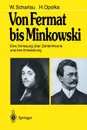 Von Fermat bis Minkowski. Eine Vorlesung uber Zahlentheorie und ihre Entwicklung - W. Scharlau, H. Opolka