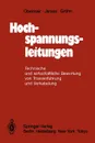 Hochspannungsleitungen. Technische und wirtschaftliche Bewertung von Trassenfuhrung und Verkabelung - G.M. Obermair, L. Jarass, D. Gröhn