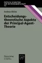 Entscheidungstheoretische Aspekte der Principal-Agent-Theorie - Andreas Kleine