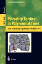 Primality Testing in Polynomial Time. From Randomized Algorithms to 