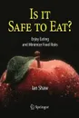 Is it Safe to Eat.. Enjoy Eating and Minimize Food Risks - Ian Shaw