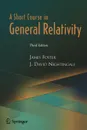 A Short Course in General Relativity - James Foster, J. David Nightingale, J. Foster