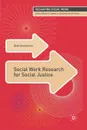 Social Work Research for Social Justice - Beth Humphries