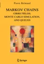 Markov Chains. Gibbs Fields, Monte Carlo Simulation, and Queues - Pierre Bremaud