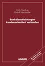 Bankdienstleistungen kundenorientiert verkaufen - Erich Herrling, Rudolf Mayländer