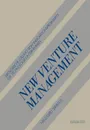 New Venture Management. Erfolgreiche Losung von Innovationsproblemen fur Technologie-Unternehmen - Hans-Gerd Servatius