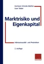 Marktrisiko und Eigenkapital. Adressenausfall- und Preisrisiken - Hermann Schulte-Mattler, Uwe Traber