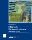 Integrierte Kundenorientierung. Implementierung Einer Kundenorientierten Unternehmensfuhrung - Manfred Bruhn