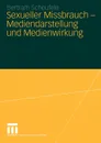 Sexueller Missbrauch - Mediendarstellung und Medienwirkung - Bertram Scheufele