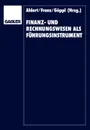 Finanz- und Rechnungswesen als Fuhrungsinstrument. Herbert Vormbaum zum 65. Geburtstag - Dieter Ahlert, Herbert Vormbaum