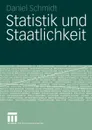 Statistik und Staatlichkeit - Daniel Schmidt