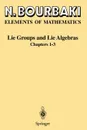 Lie Groups and Lie Algebras. Chapters 1-3 - N. Bourbaki