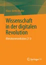 Wissenschaft in Der Digitalen Revolution. Klimakommunikation 21.0 - Klaus-Dieter M. Ller, Klaus-Dieter Muller