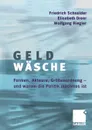 Geldwasche. Studie uber Formen, Akteure, Grossenordnung - und warum die Politik machtlos ist - Friedrich Schneider, Elisabeth Dreer, Wolfgang Riegler