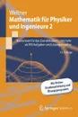 Mathematik fur Physiker und Ingenieure 2. Basiswissen fur das Grundstudium - mit mehr als 900 Aufgaben und Losungen online - Klaus Weltner