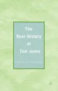 The Real History of Tom Jones - John Allen Stevenson