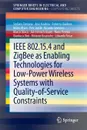 IEEE 802.15.4 and ZigBee as Enabling Technologies for Low-Power Wireless Systems with Quality-of-Service Constraints - Stefano Tennina, Anis Koubâa, Roberta Daidone