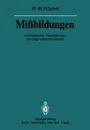 Missbildungen. Interrelationen, Assoziationen und diagnostische Validitat - Wilhelm-Wolfgang Höpker