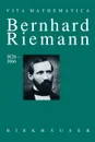 Bernhard Riemann 1826-1866. Wendepunkte in der Auffassung der Mathematik - Detlef Laugwitz