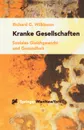 Kranke Gesellschaften. Soziales Gleichgewicht und Gesundheit - Richard G. Wilkinson, M.-T. Pitner