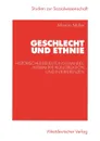 Geschlecht und Ethnie. Historischer Bedeutungswandel, interaktive Konstruktion und Interferenzen - Marion Müller