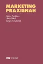 Marketing Praxisnah - Dieter Audehm, Ulrich Nikol, Ja1/4rgen R. Schmid