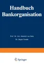 Handbuch Bankorganisation - Johann Heinrich von Stein