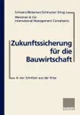 Zukunftssicherung fur die Bauwirtschaft. In vier Schritten aus der Krise - Arnold Weissman, Michael O. Schmutzer