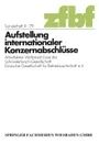 Aufstellung internationaler Konzernabschlusse. Arbeitskreis Weltabschlusse der Schmalenbach-Gesellschaft Deutsche Gesellschaft fur Betriebswirtschaft e. V. - NA NA