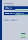 Sprung in die Selbstandigkeit. Wie Sie Ihr Unternehmen auf Erfolgskurs bringen - Peter Gronemeier