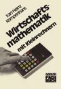 Wirtschaftsmathematik mit Kleinrechnern - Karl-Heinz Kompenhans