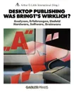 Desktop Publishing - Was bringt.s wirklich.. Analysen, Erfahrungen, Umfeld, Hardware, Software, Brainware - NA Arthur D. Little Internat.