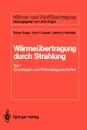 Warmeubertragung durch Strahlung. Teil 1 Grundlagen und Materialeigenschaften - Robert Siegel, Joachim Lohrengel, John R. Howell