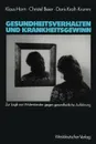 Gesundheitsverhalten und Krankheitsgewinn. Zur Logik von Widerstanden gegen gesundheitliche Aufklarung - Klaus Horn, Christel Beier, Doris Kraft-Krumm