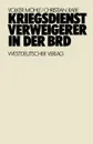 Kriegsdienstverweigerer in der BRD. Eine empirisch-analytische Studie zur Motivation der Kriegsdienstverweigerer in den Jahren 1957-1971 - Volker Möhle, Christian Rabe