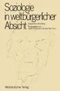 Soziologie in weltburgerlicher Absicht. Festschrift fur Rene Konig zum 75. Geburtstag - Heine v. Alemann, Hans Peter Thurn