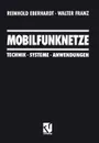 Mobilfunknetze. Technik . Systeme . Anwendungen - Reinhold Eberhardt, Walter Franz