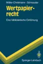 Wertpapierrecht. Eine falldidaktische Einfuhrung - Bernd Müller-Christmann, Franz Schnauder