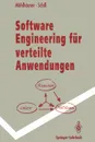 Software Engineering fur verteilte Anwendungen. Mechanismen und Werkzeuge - Max Mühlhäuser, Alexander Schill