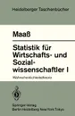 Statistik fur Wirtschafts- und Sozialwissenschaftler I. Wahrscheinlichkeitstheorie - S. Maass