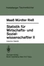 Statistik fur Wirtschafts- und Sozialwissenschaftler II. Induktive Statistik - S. Maass, H. Mürdter, H. Riess