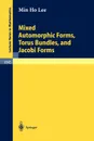 Mixed Automorphic Forms, Torus Bundles, and Jacobi Forms - Min Ho Lee, M. H. Lee