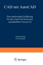 CAD mit AutoCAD. Eine umfassende Einfuhrung fur alle AutoCAD-Versionen einschliesslich Version 10 - Ekbert Hering
