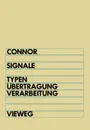 Signale. Typen, Ubertragung und Verarbeitung elektrischer Signale - Frank R. Connor