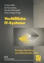 Verlassliche IT-Systeme. Zwischen Key Escrow und elektronischem Geld - Günter Müller, Kai Rannenberg