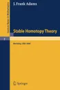 Stable Homotopy Theory - J. F. Adams