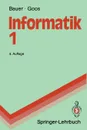 Informatik 1. Eine einfuhrende Ubersicht - Friedrich L. Bauer, Gerhard Goos