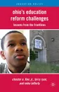 Ohio.s Education Reform Challenges. Lessons from the Front Lines - Chester E. Jr. Finn, Terry Ryan, Michael B. Lafferty