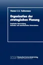 Organisation der strategischen Planung. Empirische Untersuchung deutscher und amerikanischer Unternehmen - Thomas C. A. Tochtermann